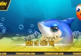 Bắn cá siêu thị